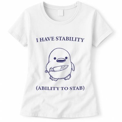 I Have Stability Ability To Stab Womens T-Shirt