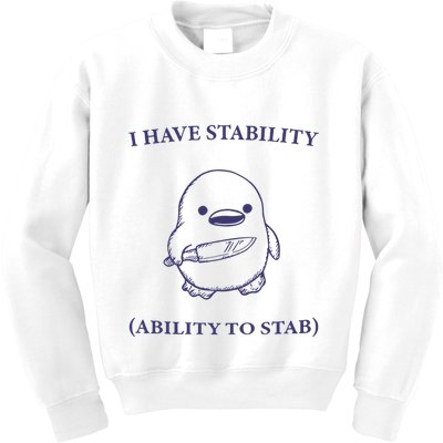I Have Stability Ability To Stab Kids Sweatshirt