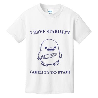 I Have Stability Ability To Stab Kids T-Shirt