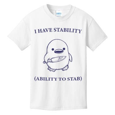 I Have Stability Ability To Stab Kids T-Shirt