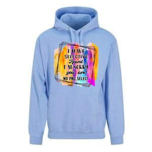 I Have Selective Hearing Im Sorry You Were Not Selected Unisex Surf Hoodie