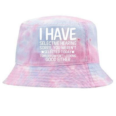 I Have Selective Hearing You Werent Tie-Dyed Bucket Hat