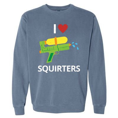 I Heart Squirters Funny Water Gun Garment-Dyed Sweatshirt