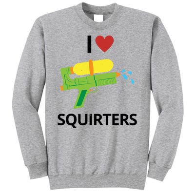 I Heart Squirters Funny Water Gun Tall Sweatshirt