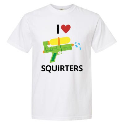 I Heart Squirters Funny Water Gun Garment-Dyed Heavyweight T-Shirt