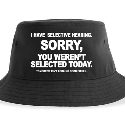 I Have Selective Hearing You Werent Selected Today Funny Sustainable Bucket Hat