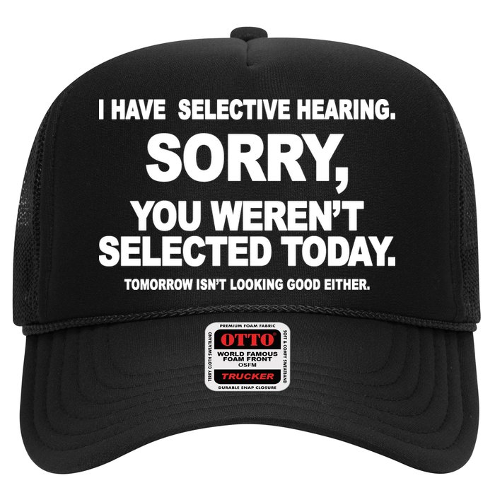 I Have Selective Hearing You Werent Selected Today Funny Hat