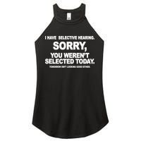 I Have Selective Hearing You Werent Selected Today Funny Women's Perfect Tri Rocker Tank