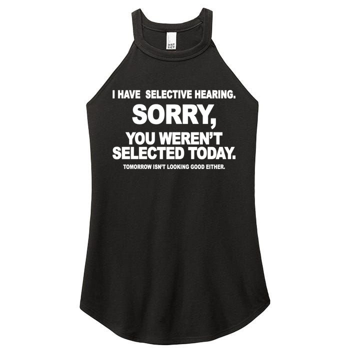 I Have Selective Hearing You Werent Selected Today Funny Women's Perfect Tri Rocker Tank