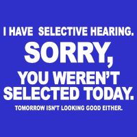 I Have Selective Hearing You Werent Selected Today Funny Apron