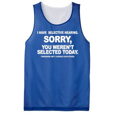 I Have Selective Hearing You Werent Selected Today Funny Mesh Reversible Basketball Jersey Tank