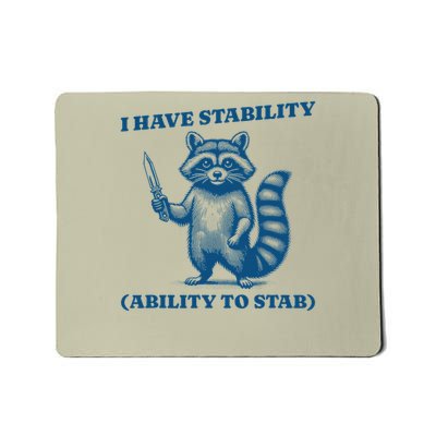 I Have Stability Ability To Stab Mousepad