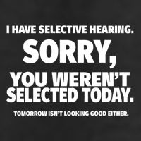I Have Selective Hearing You WerenT Selected Cool Comfort Performance Bucket Hat