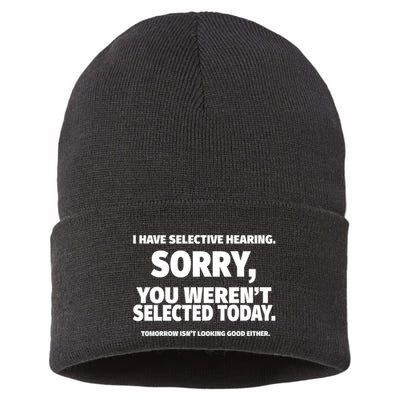 I Have Selective Hearing You WerenT Selected Sustainable Knit Beanie