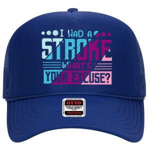 I Had Stroke What'S Your Excuse Stroke Awareness High Crown Mesh Back Trucker Hat