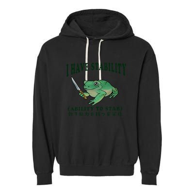 I Have Stability Ability To Stab Funny Frog Garment-Dyed Fleece Hoodie