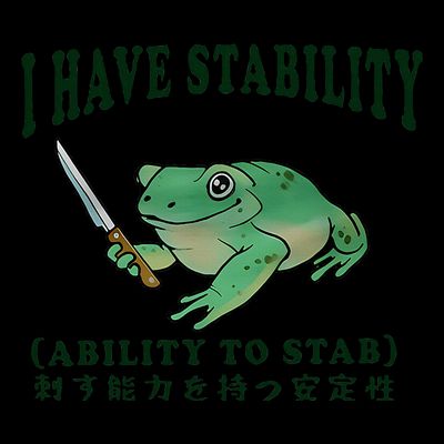 I Have Stability Ability To Stab Funny Frog T-Shirt