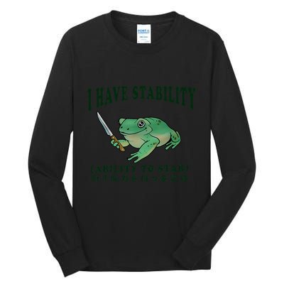 I Have Stability Ability To Stab Funny Frog Tall Long Sleeve T-Shirt