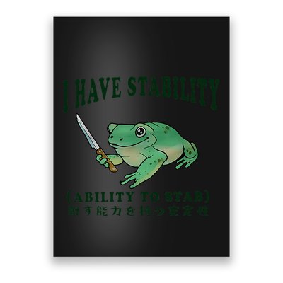 I Have Stability Ability To Stab Funny Frog Poster