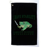 I Have Stability Ability To Stab Funny Frog Golf Towel