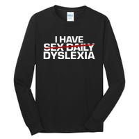 I Have Sex Daily Funny Dyslexia Tall Long Sleeve T-Shirt