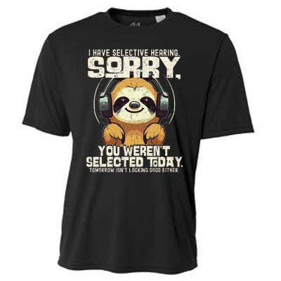 I Have Selective Hearing You Werent Selected Cooling Performance Crew T-Shirt