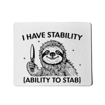 I Have Stability Ability To Stab Funny Sloth Lover Mousepad