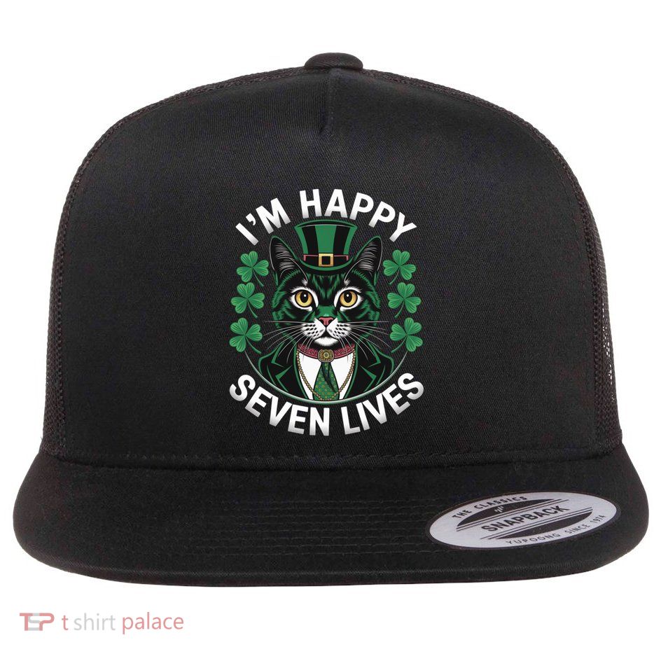 IM Happy Seven Lives Cat St PatrickS Day Design Gift Flat Bill Trucker Hat