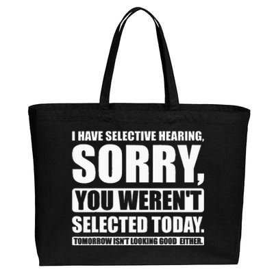 I Have Selective Hearing You WerenT Selected Today Cotton Canvas Jumbo Tote