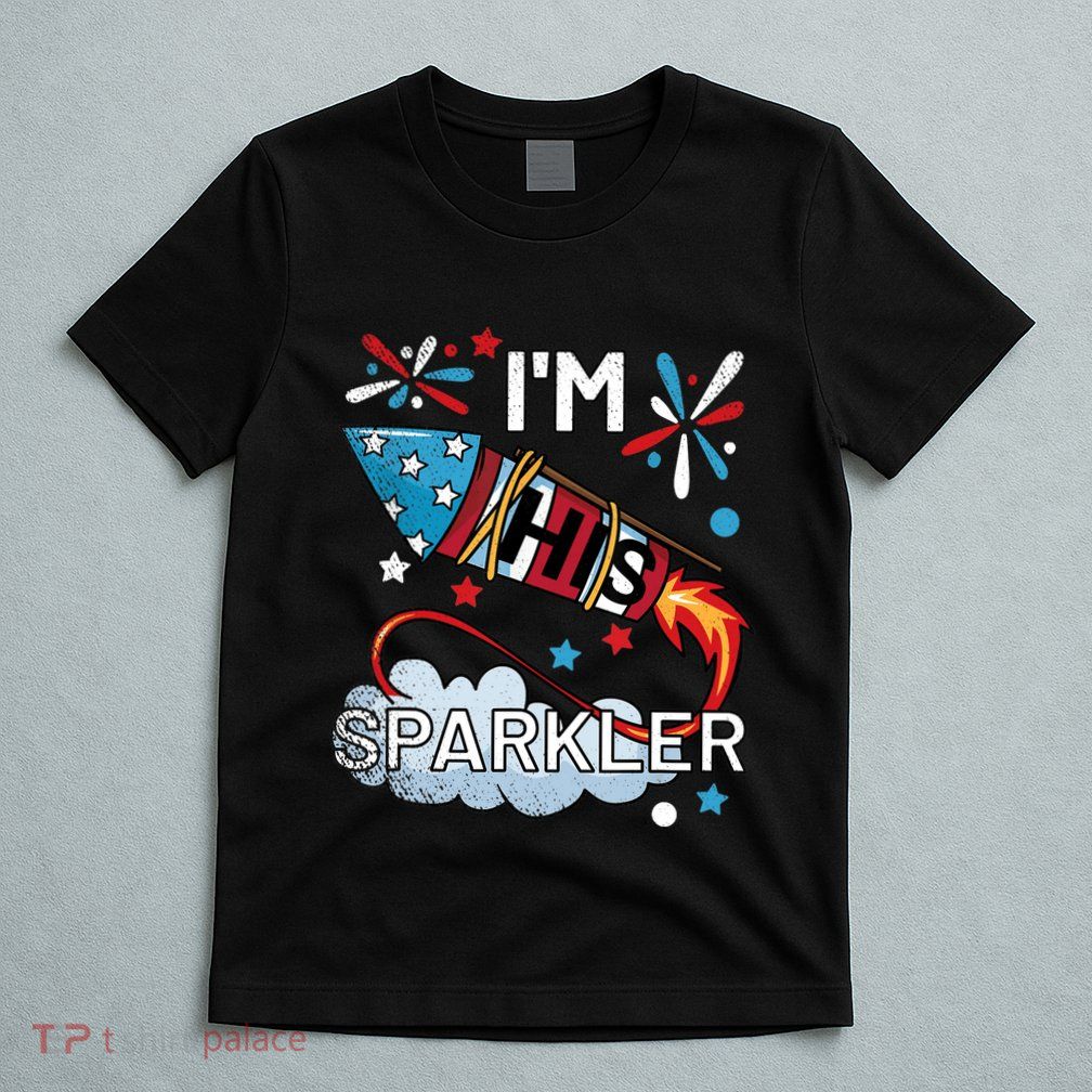 I'm His Sparkler July 4th His And Hers Matching Couples Cute T-Shirt
