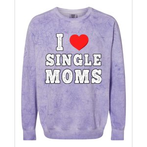 I Heart Single Moms Funny I Love Single Mommy Colorblast Crewneck Sweatshirt