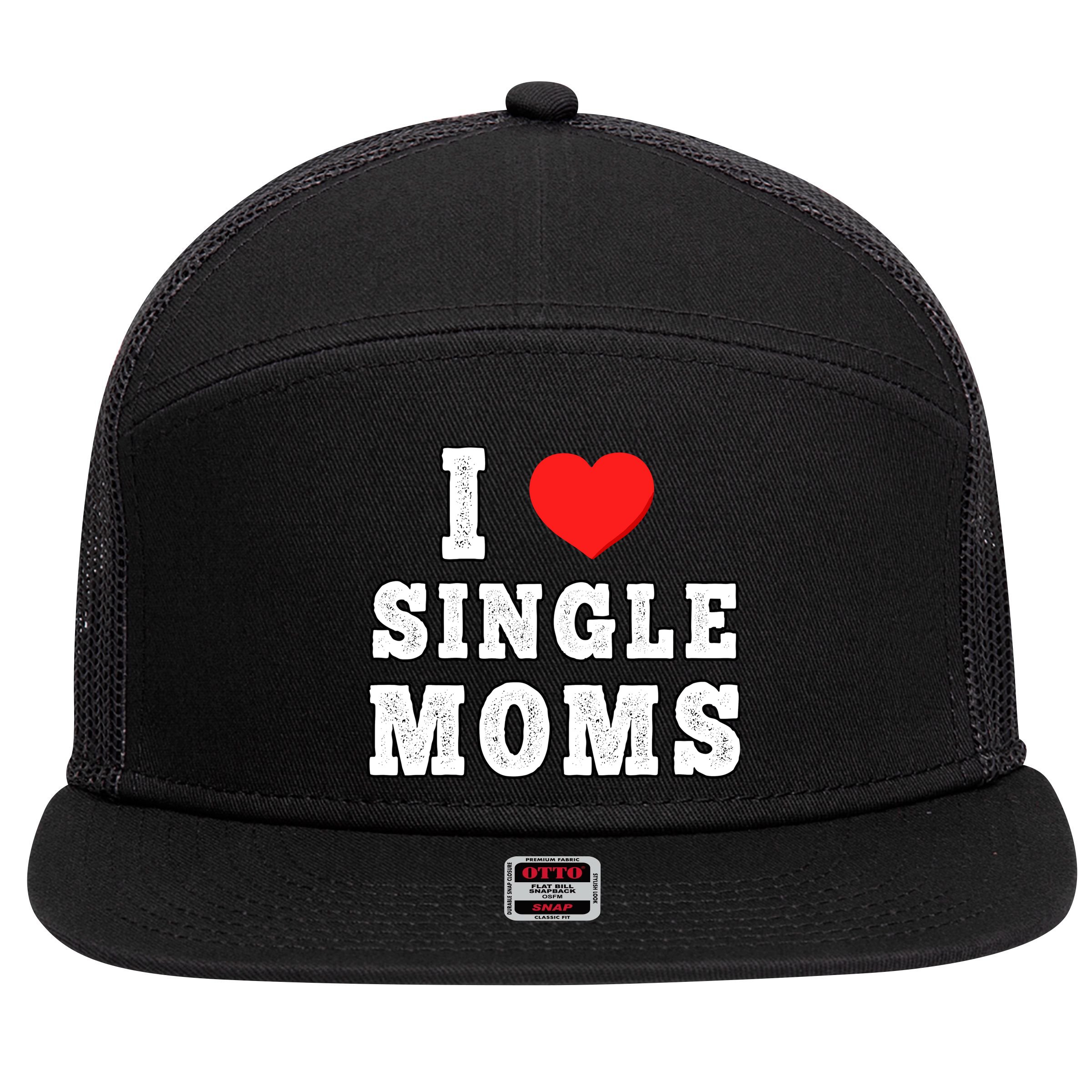 I Heart Single Moms Funny I Love Single Mommy 7 Panel Mesh Trucker Snapback Hat
