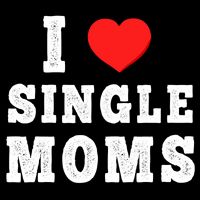 I Heart Single Moms Funny I Love Single Mommy Button
