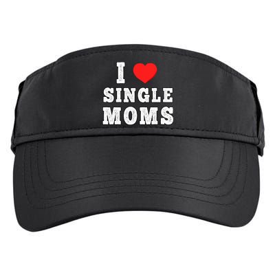 I Heart Single Moms Funny I Love Single Mommy Adult Drive Performance Visor