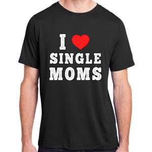 I Heart Single Moms Funny I Love Single Mommy Adult ChromaSoft Performance T-Shirt