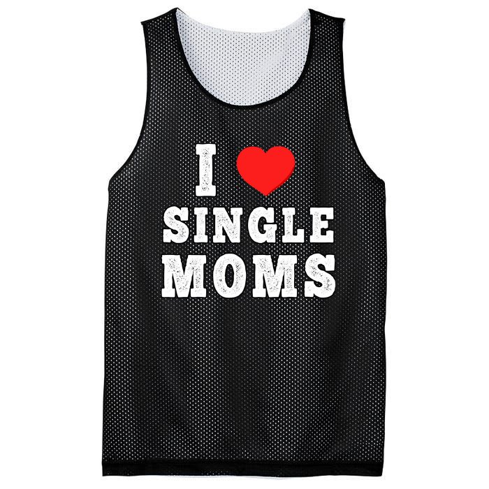 I Heart Single Moms Funny I Love Single Mommy Mesh Reversible Basketball Jersey Tank