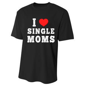 I Heart Single Moms Funny I Love Single Mommy Performance Sprint T-Shirt