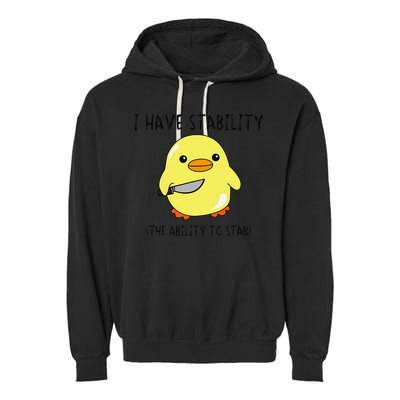 I Have Stability Ability To Stab Funny Meme Sayings Garment-Dyed Fleece Hoodie
