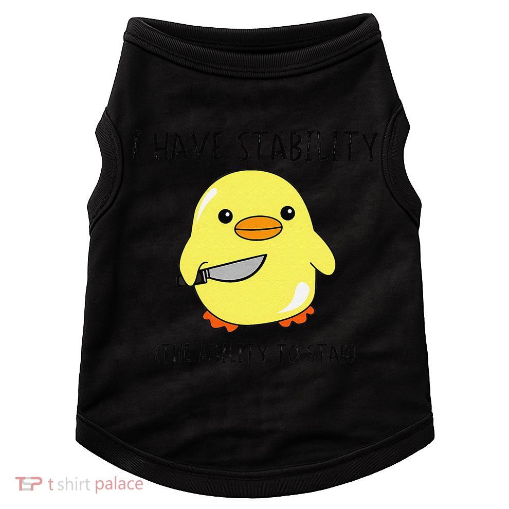 I Have Stability Ability To Stab Funny Meme Sayings Doggie Tank