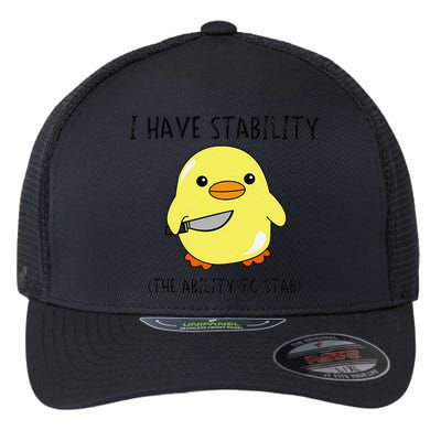 I Have Stability Ability To Stab Funny Meme Sayings Flexfit Unipanel Trucker Cap