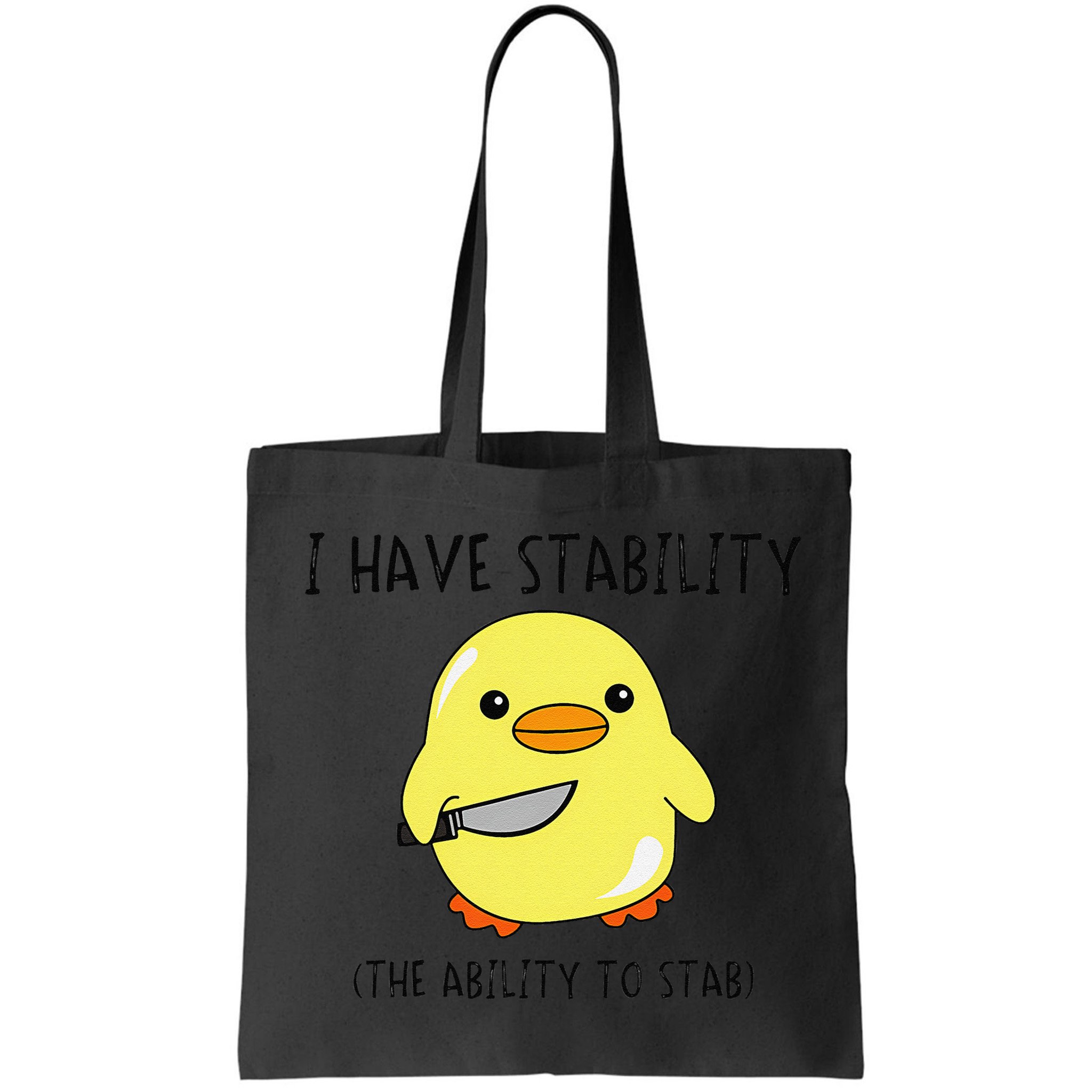 I Have Stability Ability To Stab Funny Meme Sayings Bag