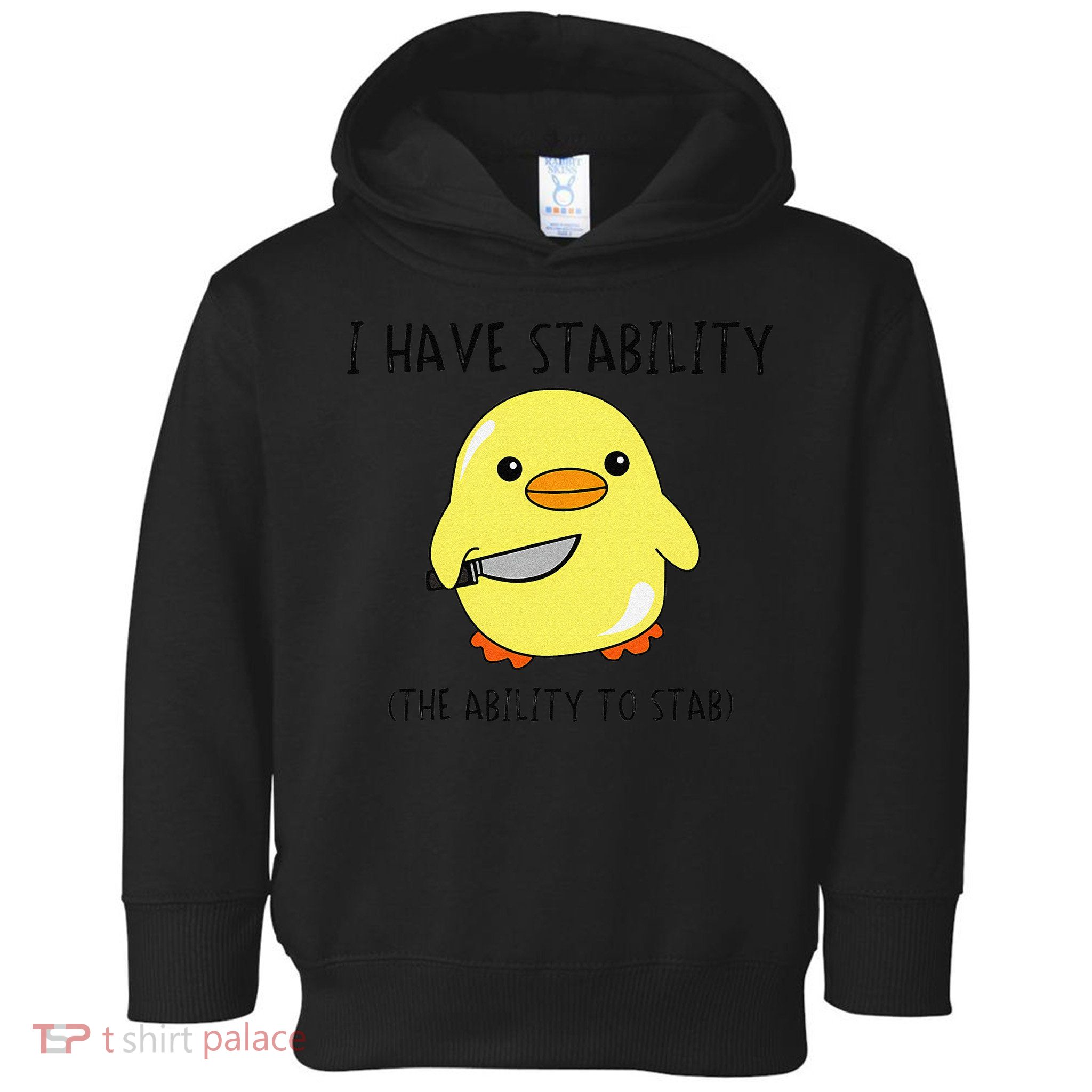 I Have Stability Ability To Stab Funny Meme Sayings Toddler Hoodie