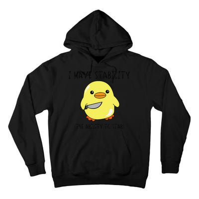 I Have Stability Ability To Stab Funny Meme Sayings Tall Hoodie
