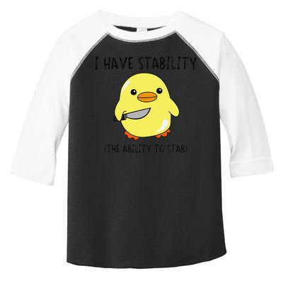 I Have Stability Ability To Stab Funny Meme Sayings Toddler Fine Jersey T-Shirt