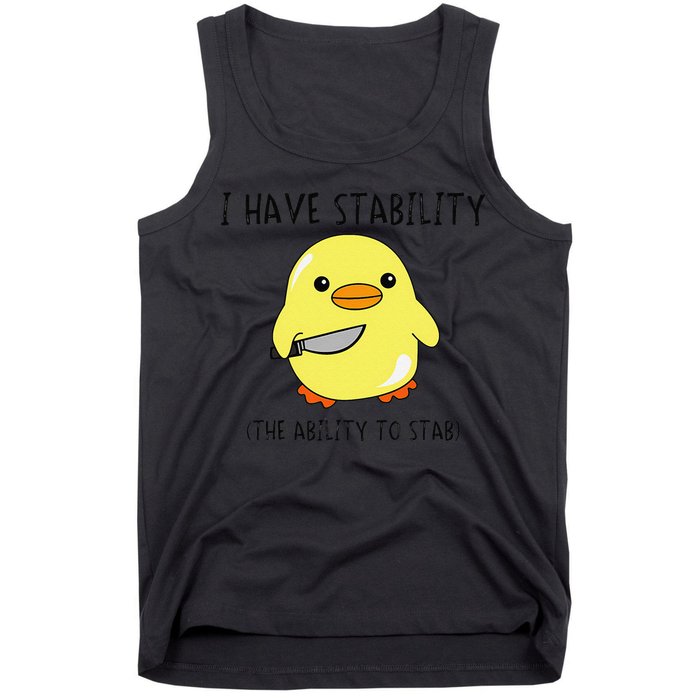 I Have Stability Ability To Stab Funny Meme Sayings Tank Top