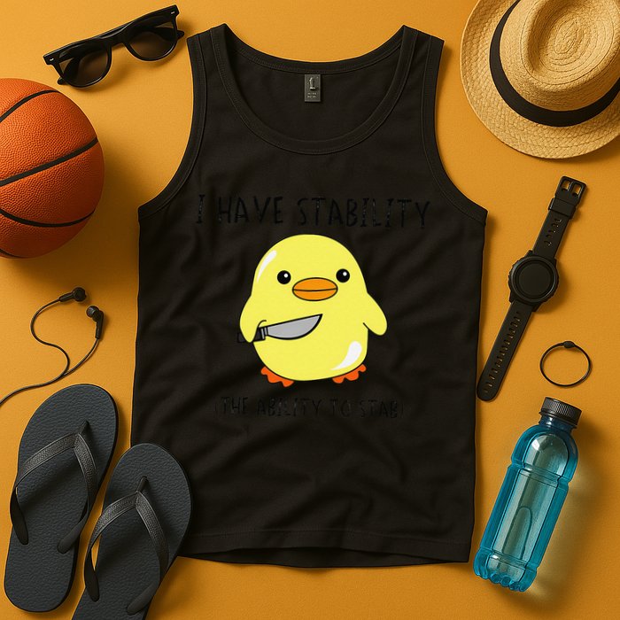 I Have Stability Ability To Stab Funny Meme Sayings Tank Top