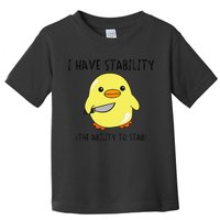 I Have Stability Ability To Stab Funny Meme Sayings Toddler T-Shirt