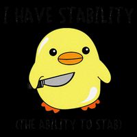 I Have Stability Ability To Stab Funny Meme Sayings Toddler T-Shirt