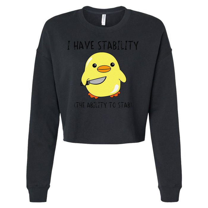 I Have Stability Ability To Stab Funny Meme Sayings Cropped Pullover Crew