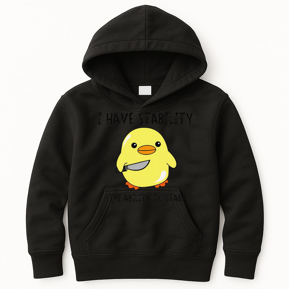 I Have Stability Ability To Stab Funny Meme Sayings Kids Hoodie